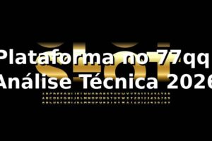 Plataforma no 77qq: Análise Técnica 2026