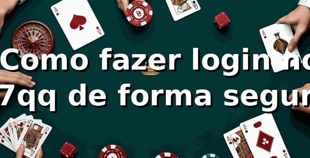⭐ Como fazer login no 77qq de forma segura